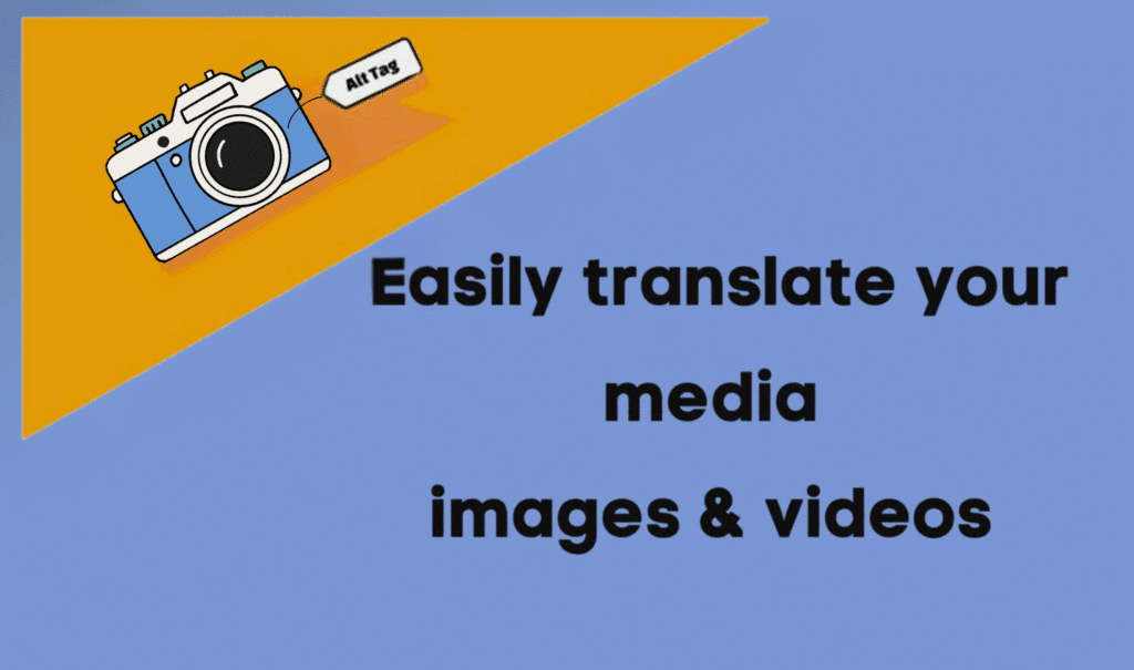 Media translation for images & videos with alt tags